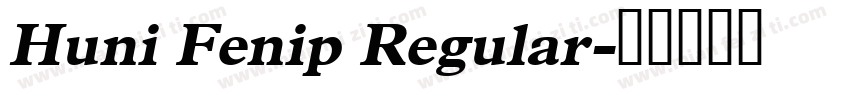 Huni Fenip Regular字体转换